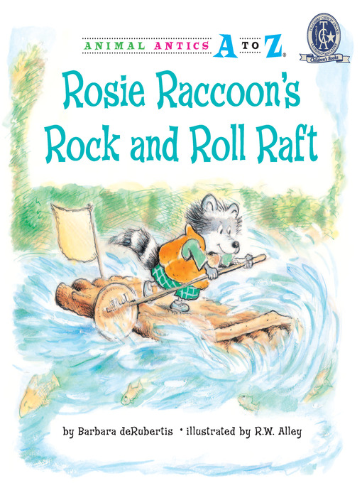 Title details for Rosie Raccoon's Rock and Roll Raft by Barbara deRubertis - Wait list